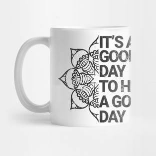 It's a good day to have a good day "Black version" Mug